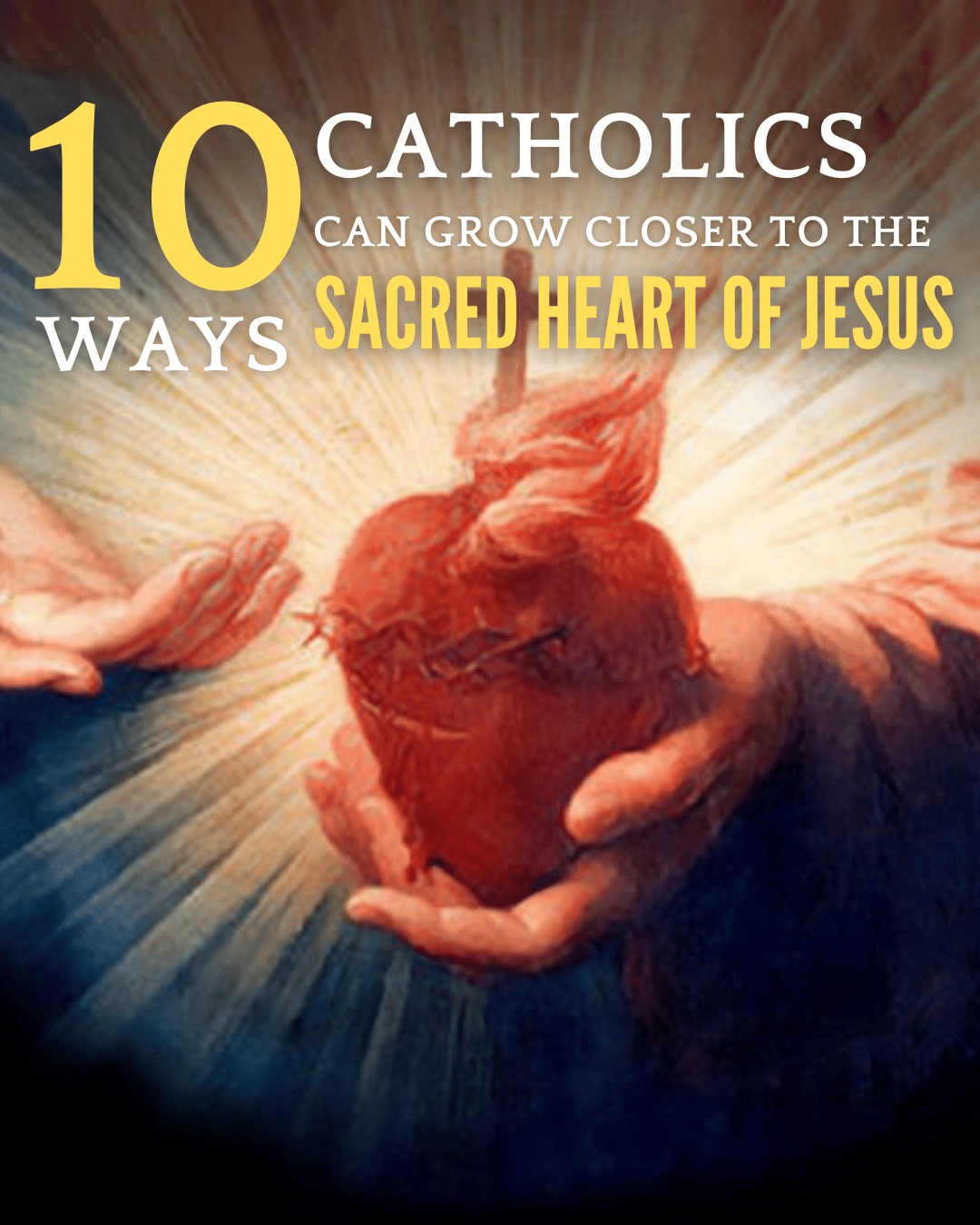 Sacred Heart of Jesus Catholic devotion guide with prayerful ways to grow closer to Christ